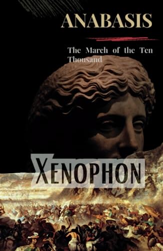 Anabasis: The March of the Ten Thousand (Annotated) von Independently published
